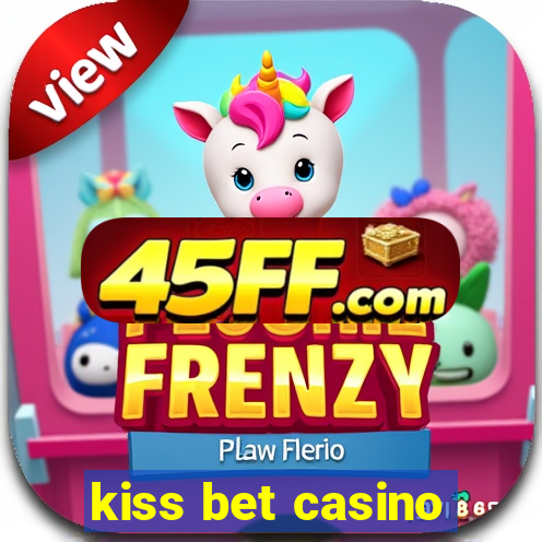 kiss bet casino